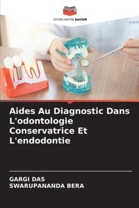 bokomslag Aides Au Diagnostic Dans L'odontologie Conservatrice Et L'endodontie