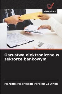 bokomslag Oszustwa elektroniczne w sektorze bankowym