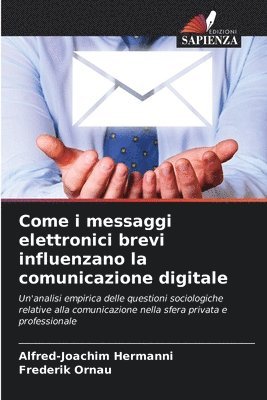 bokomslag Come i messaggi elettronici brevi influenzano la comunicazione digitale