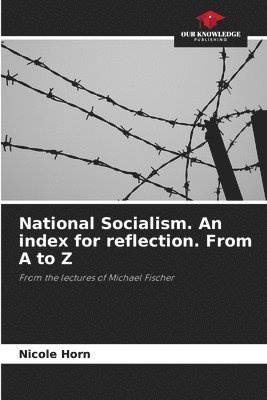 bokomslag National Socialism. An index for reflection. From A to Z