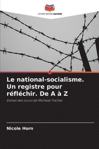 bokomslag Le national-socialisme. Un registre pour réfléchir. De A à Z