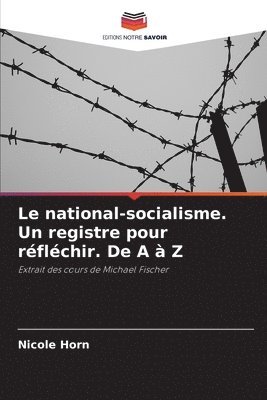 national-socialisme. Un registre pour réfléchir. De A à Z