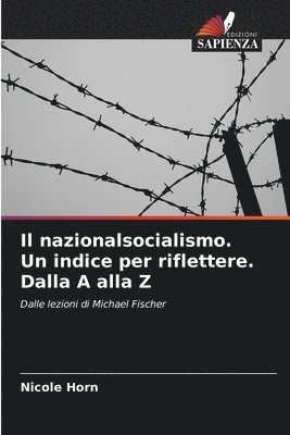 Nicole Horn - nazionalsocialismo. Un indice per riflettere. Dalla A alla Z, Häftad