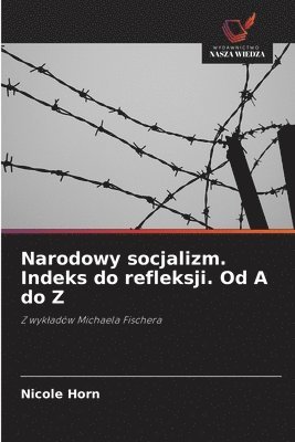 Narodowy socjalizm. Indeks do refleksji. Od A do Z