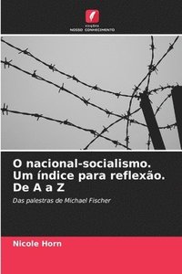 bokomslag O nacional-socialismo. Um índice para reflexão. De A a Z