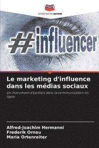 bokomslag Le marketing d'influence dans les médias sociaux