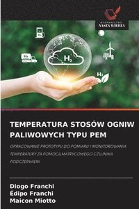 bokomslag Temperatura Stosów Ogniw Paliwowych Typu Pem
