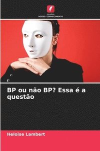 bokomslag BP ou não BP? Essa é a questão