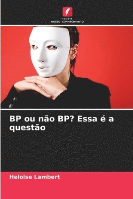 bokomslag BP ou não BP? Essa é a questão