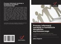bokomslag Procesy informacji zwrotnej w kontek?cie doradztwa wychowawczego