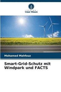 bokomslag Mahfouz, M: Smart-Grid-Schutz mit Windpark und FACTS