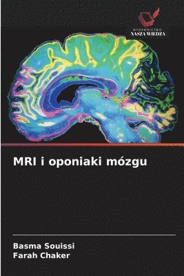 Basma Souissi, Farah Chaker - MRI i oponiaki mózgu, Häftad