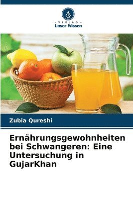 bokomslag Ernährungsgewohnheiten bei Schwangeren: Eine Untersuchung in GujarKhan