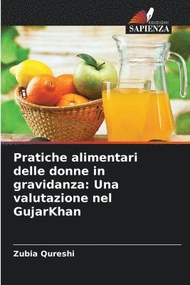 bokomslag Pratiche alimentari delle donne in gravidanza: Una valutazione nel GujarKhan