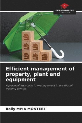 Efficient management of property, plant and equipment
