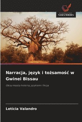 bokomslag Narracja, j?zyk i to?samo?c w Gwinei Bissau