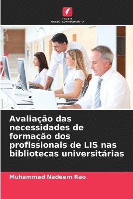 bokomslag Avaliação das necessidades de formação dos profissionais de LIS nas bibliotecas universitárias