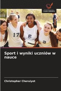bokomslag Sport i wyniki uczniów w nauce