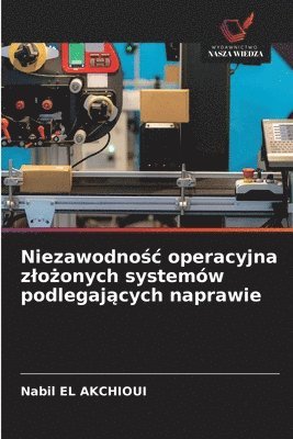 bokomslag Niezawodno?c operacyjna zlo?onych systemów podlegaj?cych naprawie