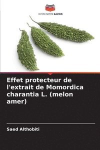 bokomslag Effet protecteur de l'extrait de Momordica charantia L. (melon amer)