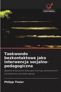 bokomslag Taekwondo bezkontaktowe jako interwencja socjalno-pedagogiczna