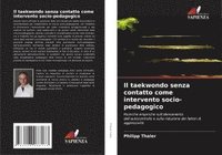 bokomslag Il taekwondo senza contatto come intervento socio-pedagogico