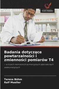 bokomslag Badania dotycz?ce powtarzalno?ci i zmienno?ci pomiarów T4