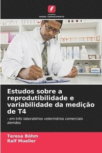 bokomslag Estudos sobre a reprodutibilidade e variabilidade da medição de T4