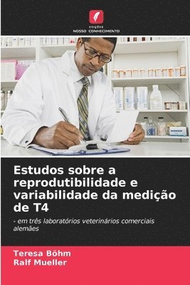 bokomslag Estudos sobre a reprodutibilidade e variabilidade da medição de T4