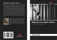 bokomslag Migrants as media makers
