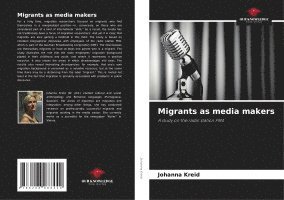 bokomslag Migrants as media makers