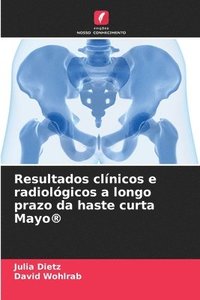 bokomslag Resultados clínicos e radiológicos a longo prazo da haste curta Mayo(R)