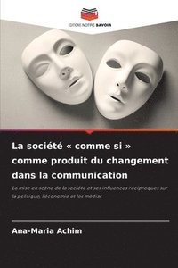 bokomslag La société ' comme si ' comme produit du changement dans la communication