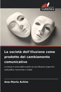 bokomslag La società dell'illusione come prodotto del cambiamento comunicativo