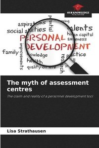 bokomslag The myth of assessment centres