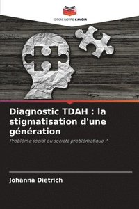 bokomslag Diagnostic TDAH: la stigmatisation d'une génération