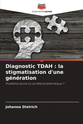 bokomslag Diagnostic TDAH: la stigmatisation d'une génération