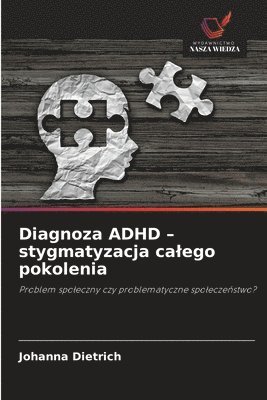 Johanna Dietrich - Diagnoza ADHD - stygmatyzacja calego pokolenia, Häftad