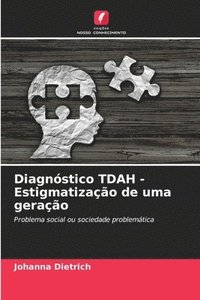 bokomslag Diagnóstico TDAH - Estigmatização de uma geração