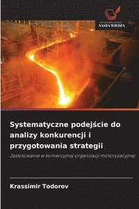 bokomslag Systematyczne podej?cie do analizy konkurencji i przygotowania strategii