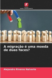 bokomslag A migração é uma moeda de duas faces?
