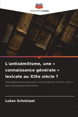 bokomslag L'antisémitisme, une connaissance générale lexicale au XIXe siècle ?