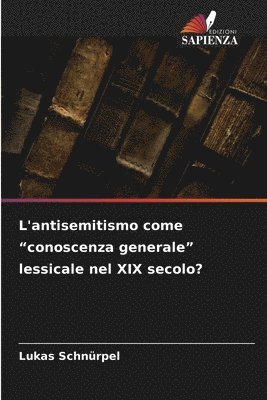 bokomslag L'antisemitismo come "conoscenza generale" lessicale nel XIX secolo?