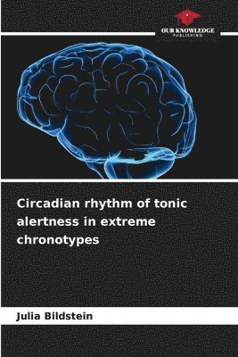Circadian rhythm of tonic alertness in extreme chronotypes
