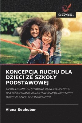 bokomslag Koncepcja Ruchu Dla Dzieci Ze Szkoly Podstawowej