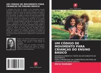 bokomslag Um Código de Movimento Para Crianças Do Ensino Básico