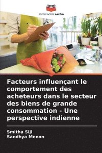 bokomslag Facteurs influençant le comportement des acheteurs dans le secteur des biens de grande consommation - Une perspective indienne