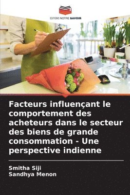 Facteurs influençant le comportement des acheteurs dans le secteur des biens de grande consommation - Une perspective indienne