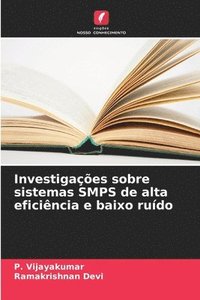 bokomslag Investigações sobre sistemas SMPS de alta eficiência e baixo ruído