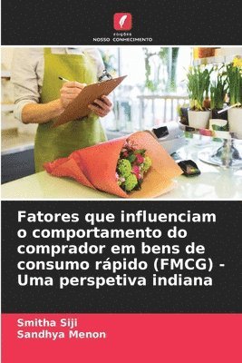 Fatores que influenciam o comportamento do comprador em bens de consumo rápido (FMCG) - Uma perspetiva indiana